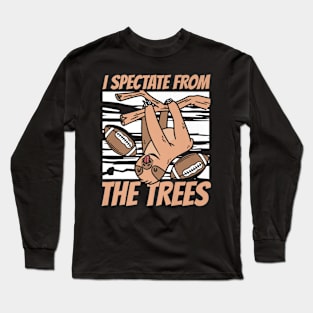 i spectate from the trees football Long Sleeve T-Shirt